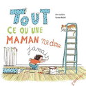 Tout ce qu'une maman ne dira jamais [nouvelle édition]